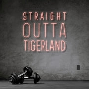 Straight Outta Tigerland Neon Sign