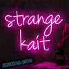 Strange Kait Neon Sign