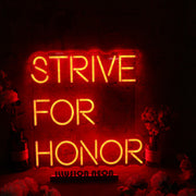 Strive For Honor Red Neon Sign