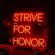 Strive For Honor Red Neon Sign