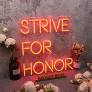 Strive For Honor Red Neon Sign