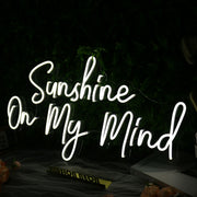 Sunshine On My Mind White Neon Sign