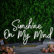 Sunshine On My Mind White Neon Sign