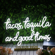 Tacos Tequila And Good Times White Neon Sign