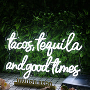 Tacos Tequila And Good Times White Neon Sign