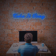 Take It Easy LED Neon Sign