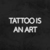 Tattoo Is An Art Neon Sign