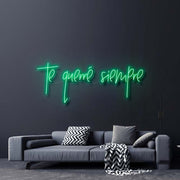 Te Querre Siempre Neon Sign