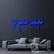 Te Querre Siempre Neon Sign