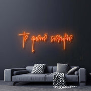 Te Querre Siempre Neon Sign