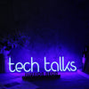 Tech Talks Blue Neon Sign