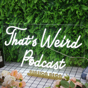 That's Weird Podcast White Neon Sign