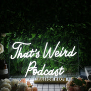 That's Weird Podcast White Neon Sign