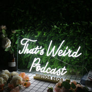 That's Weird Podcast White Neon Sign