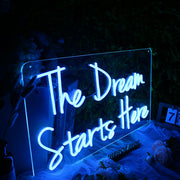 The Dream Starts Here Neon Sign