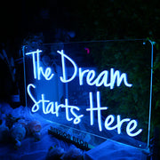 The Dream Starts Here Neon Sign