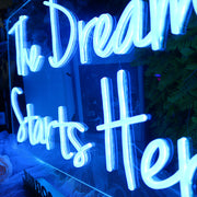 The Dream Starts Here Neon Sign