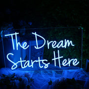 The Dream Starts Here Neon Sign