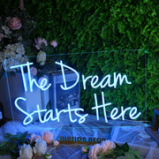 The Dream Starts Here Neon Sign