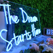 The Dream Starts Here Neon Sign