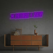 The Future Is Now LED Neon Sign