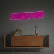 The Future Is Now LED Neon Sign