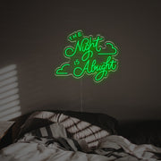 The Night Is Alright LED Neon Sign