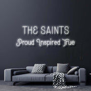 The Saints Proud Inspired True Neon Sign