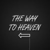 The Way To Heaven Custom Neon Sign MNC40540