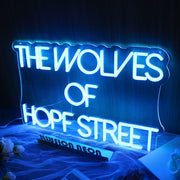 THE WOLVES OF HOPF STREET Neon Sign