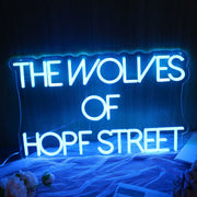 THE WOLVES OF HOPF STREET Neon Sign