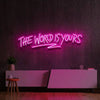 The Word Is Yours Neon Sign