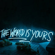 The World Is Yours Blue Custom Neon Sign