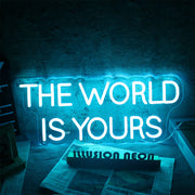 The World Is Yours Neon Sign