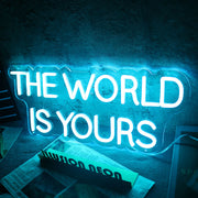 The World Is Yours Neon Sign