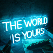 The World Is Yours Neon Sign