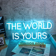 The World Is Yours Neon Sign