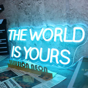 The World Is Yours Neon Sign