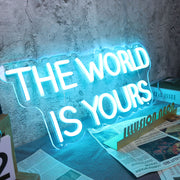 The World Is Yours Neon Sign