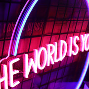 The World Is Yours Neon Sign