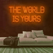 The World Is Yours Neon Sign