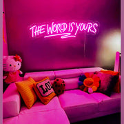 The World Is Yours Neon Sign