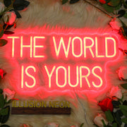 The World Is Yours Neon Sign