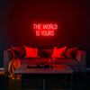 The World Is Yours Neon Sign