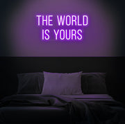 The World Is Yours Neon Sign