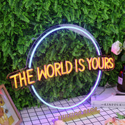 The World Is Yours Orange Neon Sign