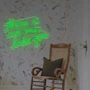 There Is No One Like You LED Neon Sign