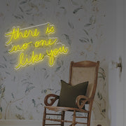 There Is No One Like You LED Neon Sign