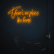 There Is No Place Like Home LED Custom Neon Sign