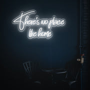 There Is No Place Like Home LED Custom Neon Sign